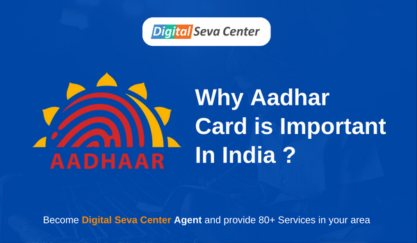 Why Aadhar Card is Important